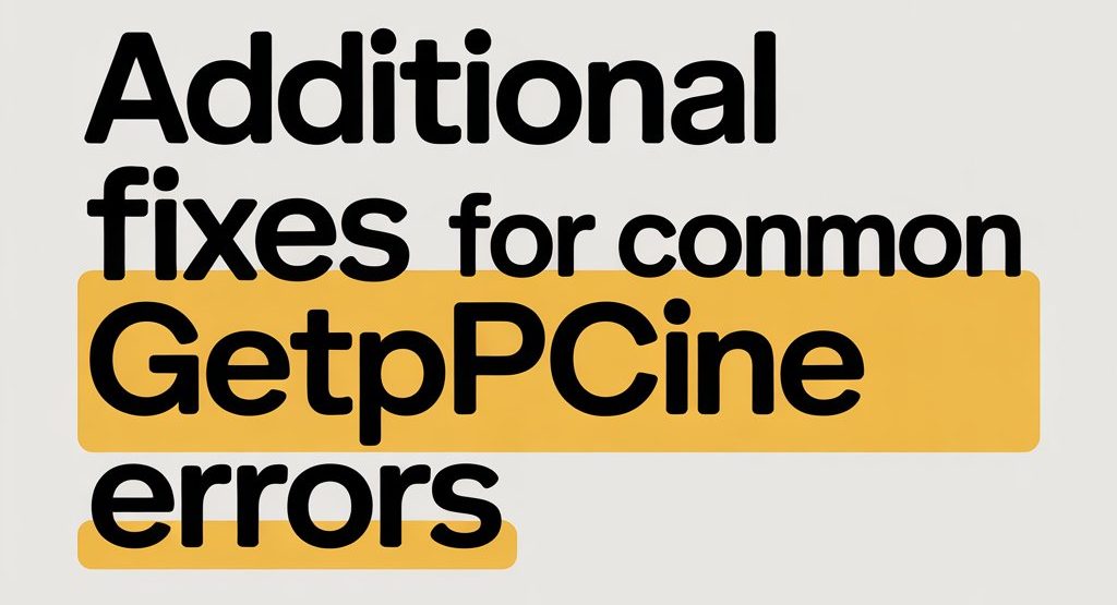 Additional Fixes for Common GetPPCine Errors